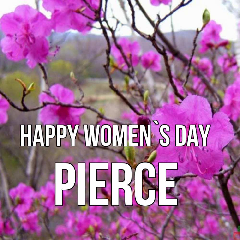 Greetings card с именем, Pierce happy women`s day международный женский день Greetings with text for free download 